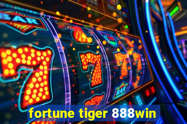 fortune tiger 888win